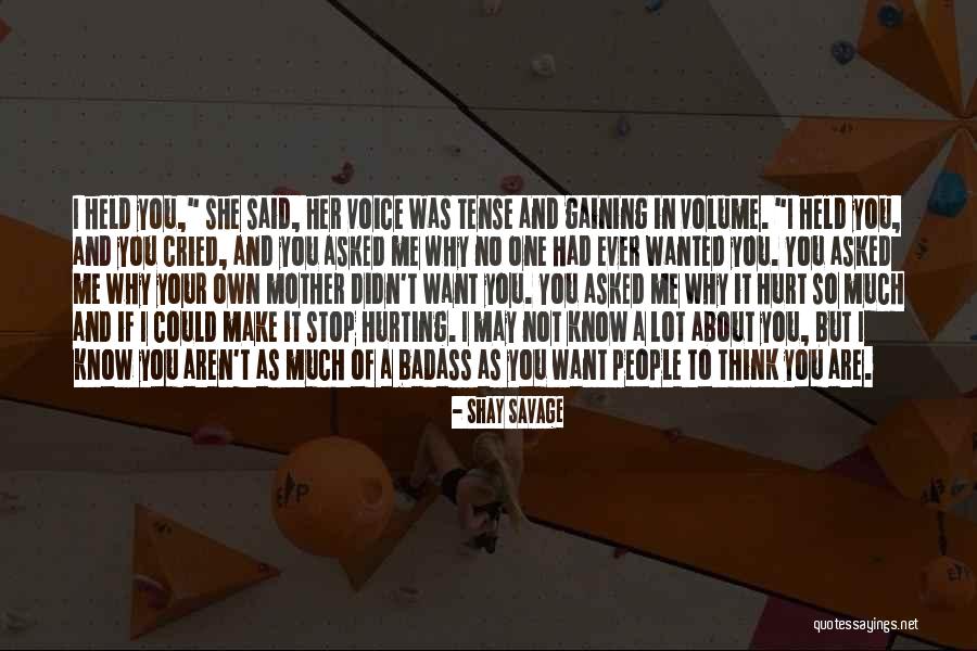 Think Your A Badass And Your Not Quotes By Shay Savage Think Your A Badass And Your Not Quotes By Shay Savage