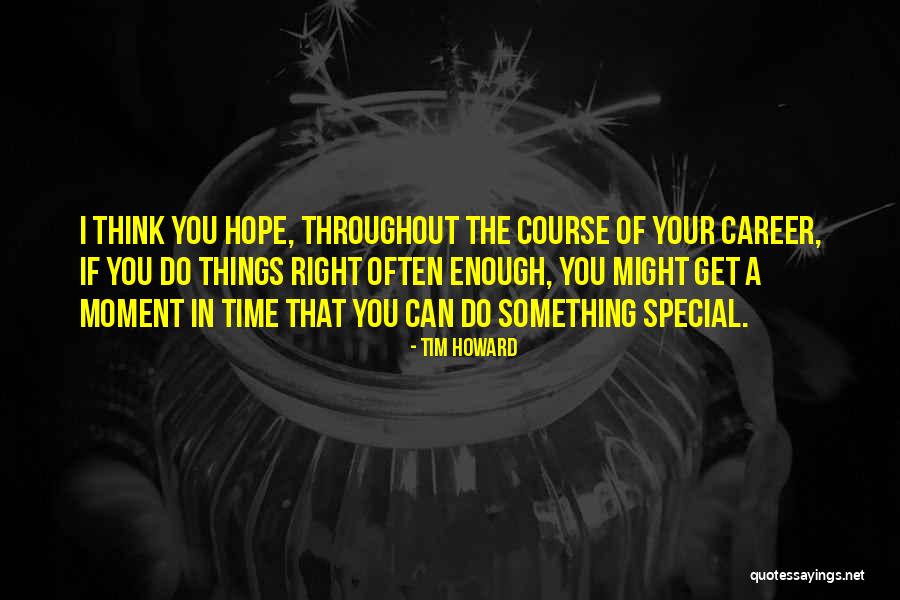 Think Your Special Quotes By Tim Howard Think Your Special Quotes By Tim Howard