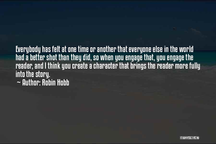 Think You're Better Than Everybody Else Quotes By Robin Hobb