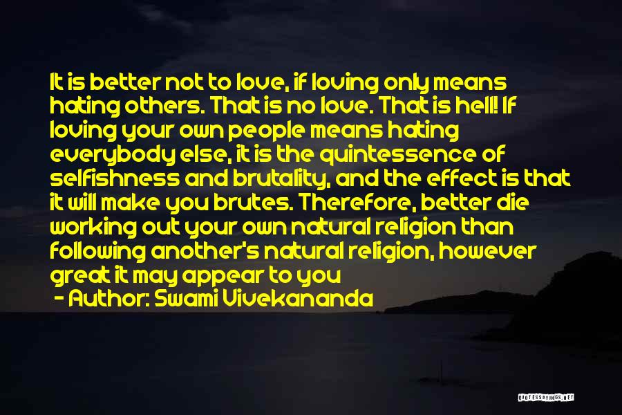 Think You're Better Than Everybody Else Quotes By Swami Vivekananda