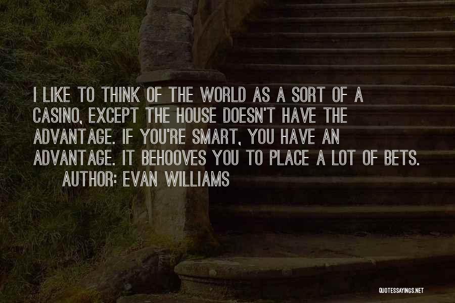 Think You're Smart Quotes By Evan Williams