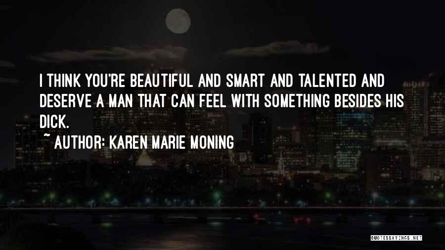 Think You're Smart Quotes By Karen Marie Moning