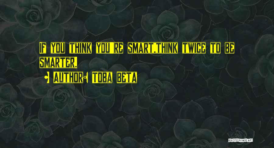 Think You're Smart Quotes By Toba Beta