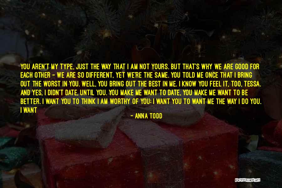 Think You're Too Good Quotes By Anna Todd