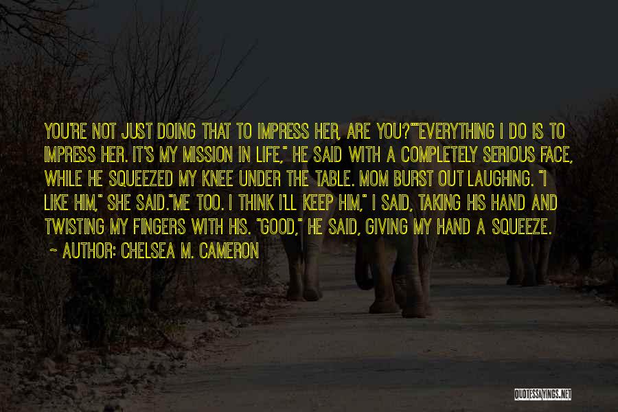 Think You're Too Good Quotes By Chelsea M. Cameron