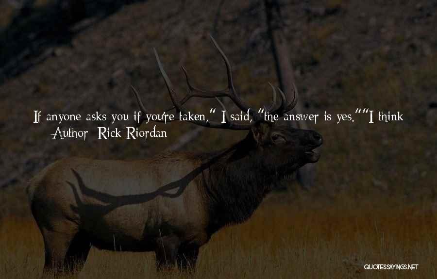 Think You're Too Good Quotes By Rick Riordan