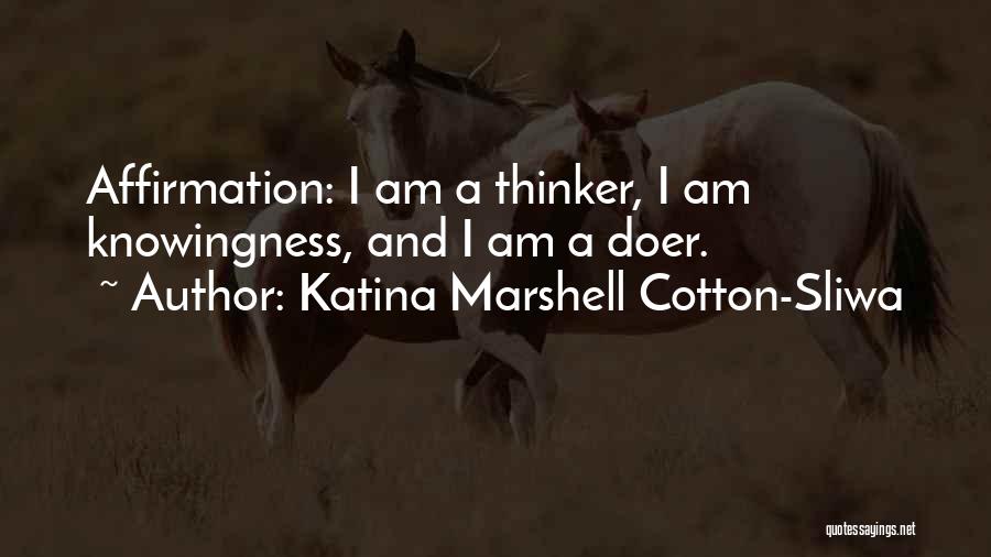 Thinker Doer Quotes By Katina Marshell Cotton-Sliwa