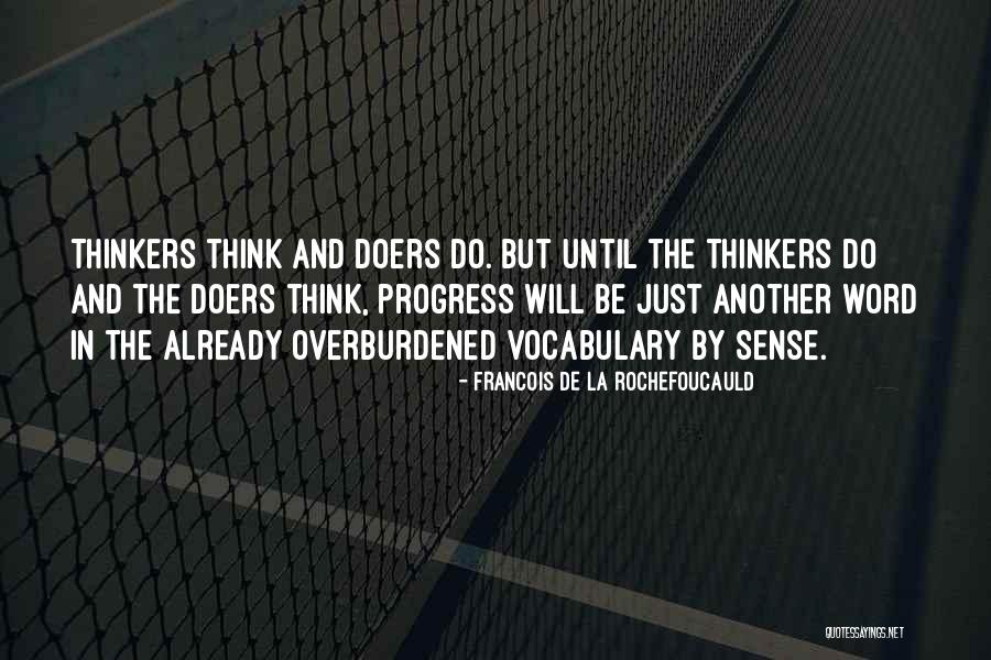 Thinkers And Doers Quotes By Francois De La Rochefoucauld