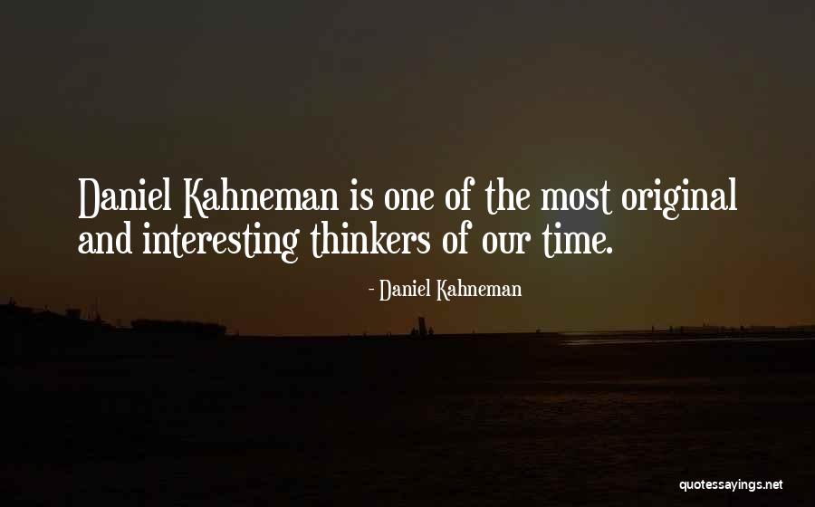 Thinkers Of Our Time Quotes By Daniel Kahneman Thinkers Of Our Time Quotes By Daniel Kahneman