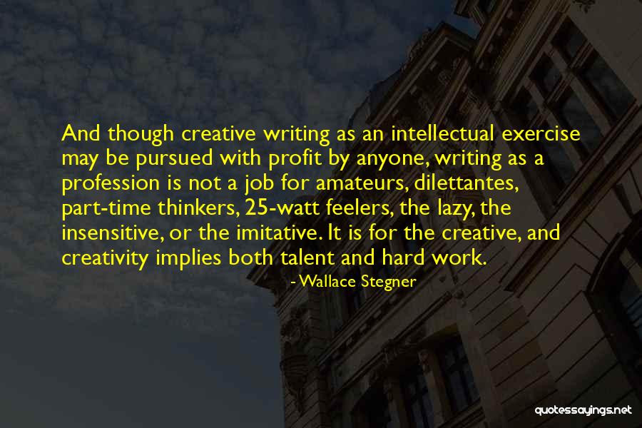 Thinkers Of Our Time Quotes By Wallace Stegner Thinkers Of Our Time Quotes By Wallace Stegner
