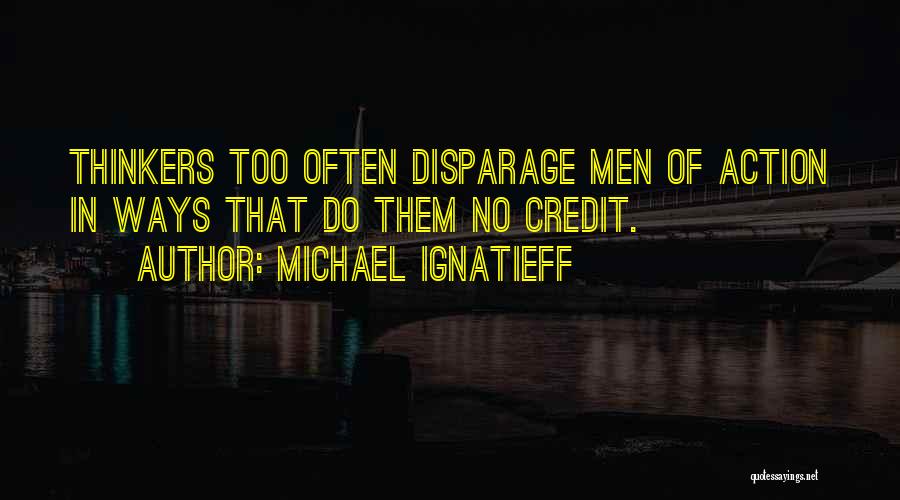 Thinkers Quotes By Michael Ignatieff