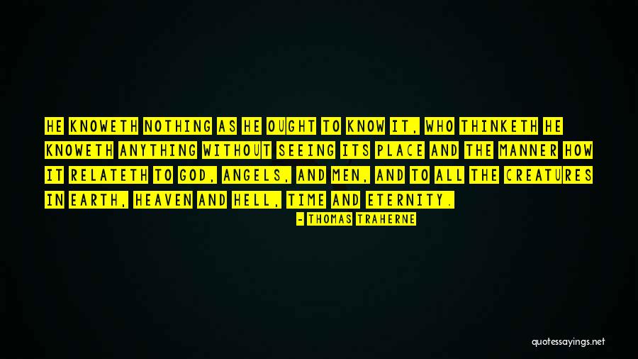 Thinketh Quotes By Thomas Traherne Thinketh Quotes By Thomas Traherne