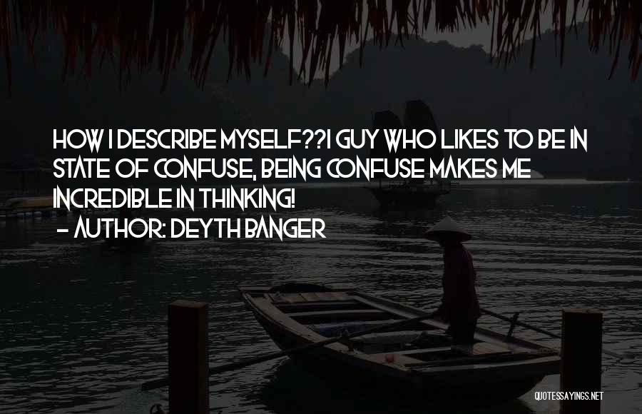 Thinking A Guy Likes You Quotes By Deyth Banger