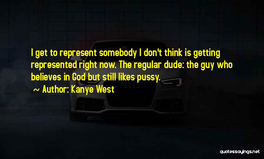 Thinking A Guy Likes You Quotes By Kanye West