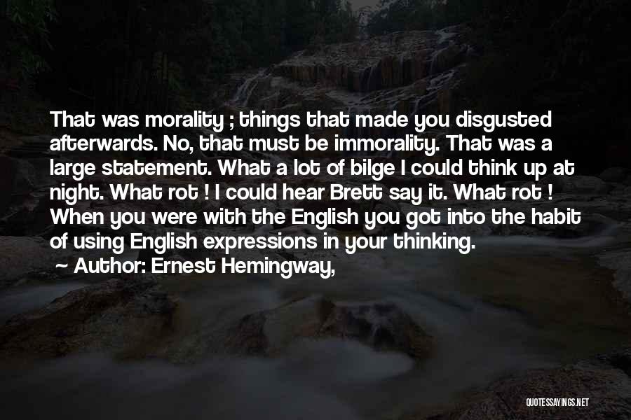 Thinking A Lot Of Things Quotes By Ernest Hemingway,