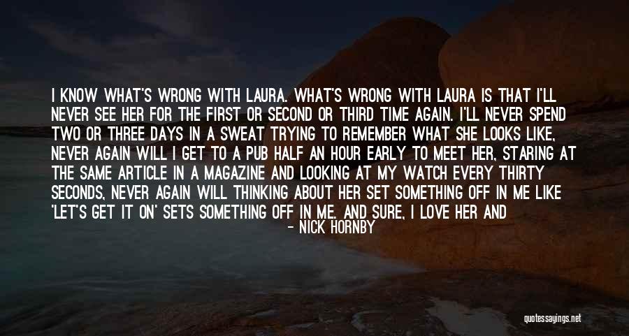 Thinking About Her All The Time Quotes By Nick Hornby