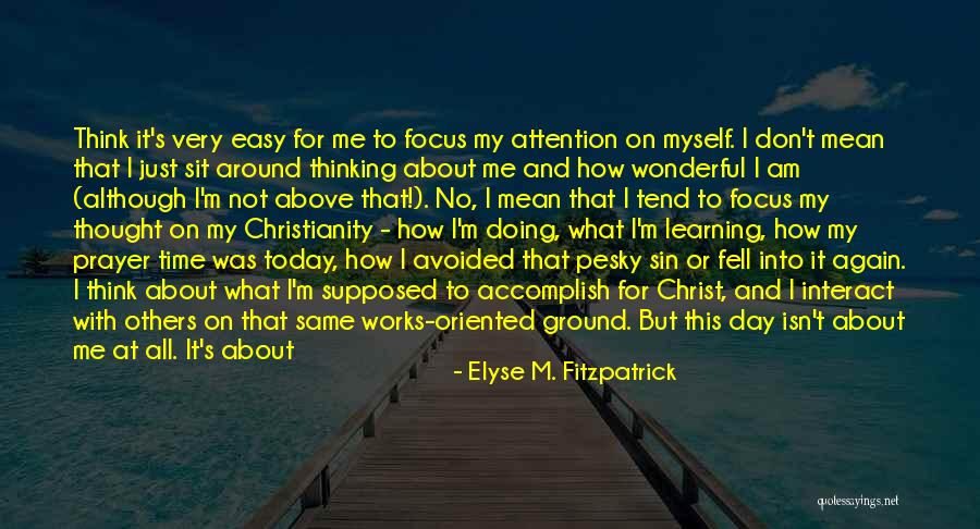 Thinking About Him All The Time Quotes By Elyse M. Fitzpatrick