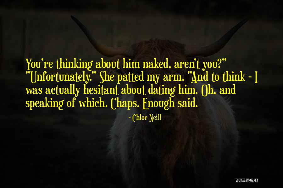 Thinking About Him Quotes By Chloe Neill