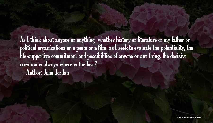 Thinking About Life And Love Quotes By June Jordan