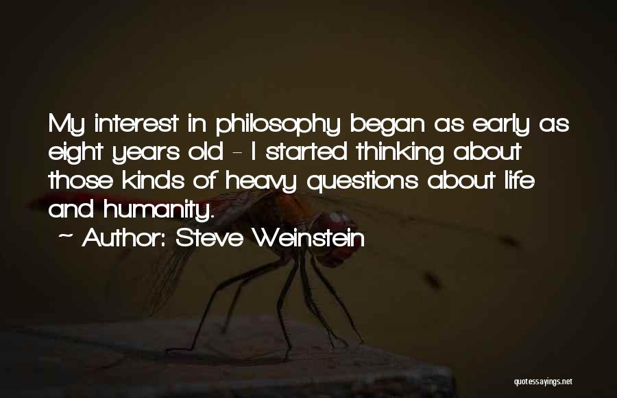 Thinking About Life Quotes By Steve Weinstein