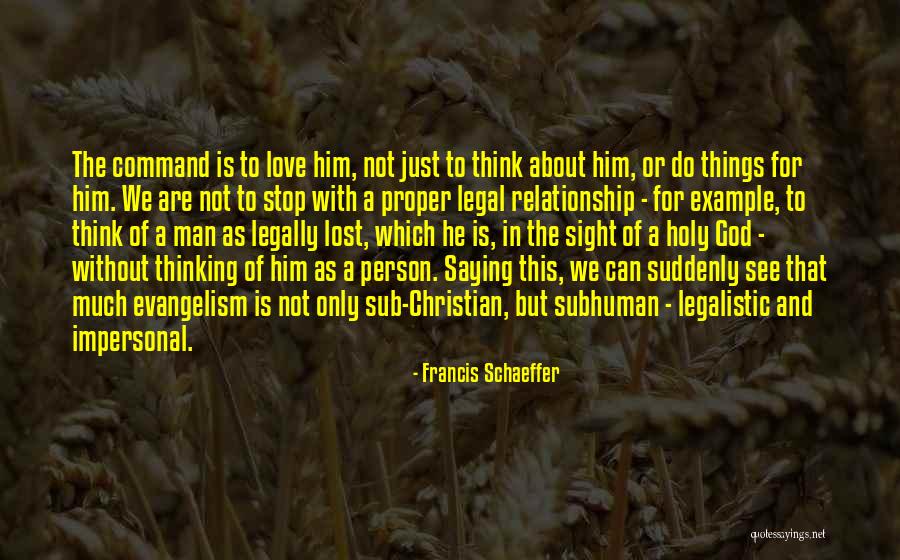 Thinking About Love Quotes By Francis Schaeffer