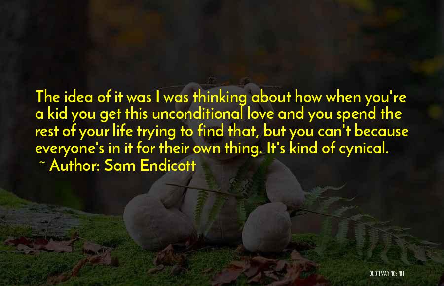 Thinking About Love Quotes By Sam Endicott