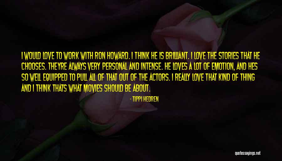 Thinking About Love Quotes By Tippi Hedren Thinking About Love Quotes By Tippi Hedren