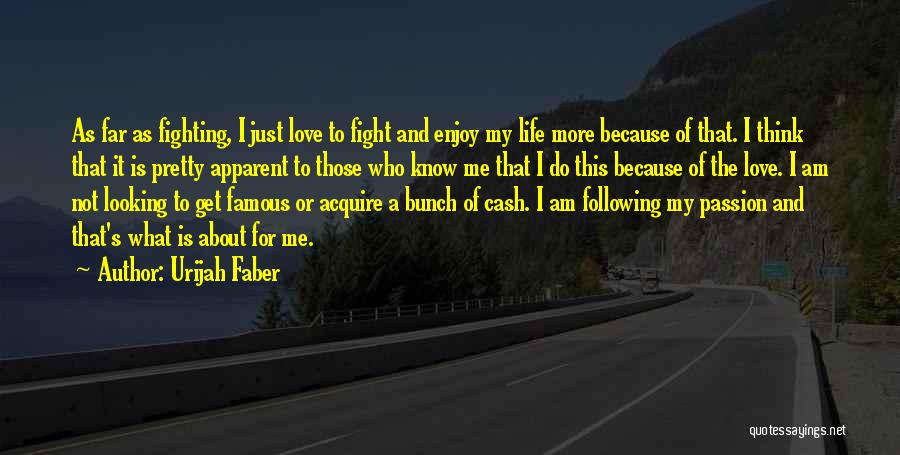 Thinking About Love Quotes By Urijah Faber Thinking About Love Quotes By Urijah Faber