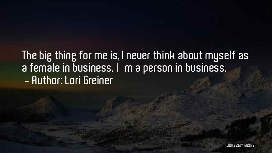 Thinking About Me Quotes By Lori Greiner