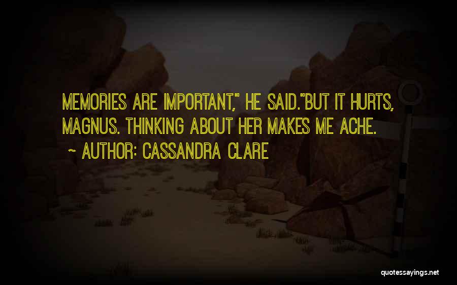 Thinking About Memories Quotes By Cassandra Clare