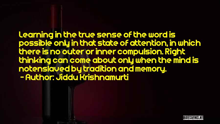 Thinking About Memories Quotes By Jiddu Krishnamurti