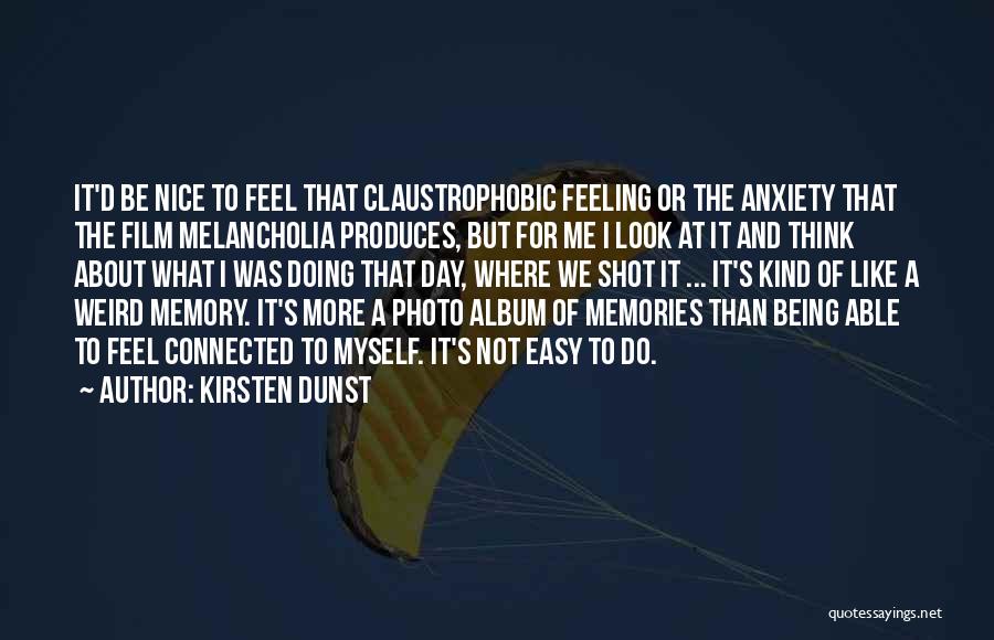 Thinking About Memories Quotes By Kirsten Dunst