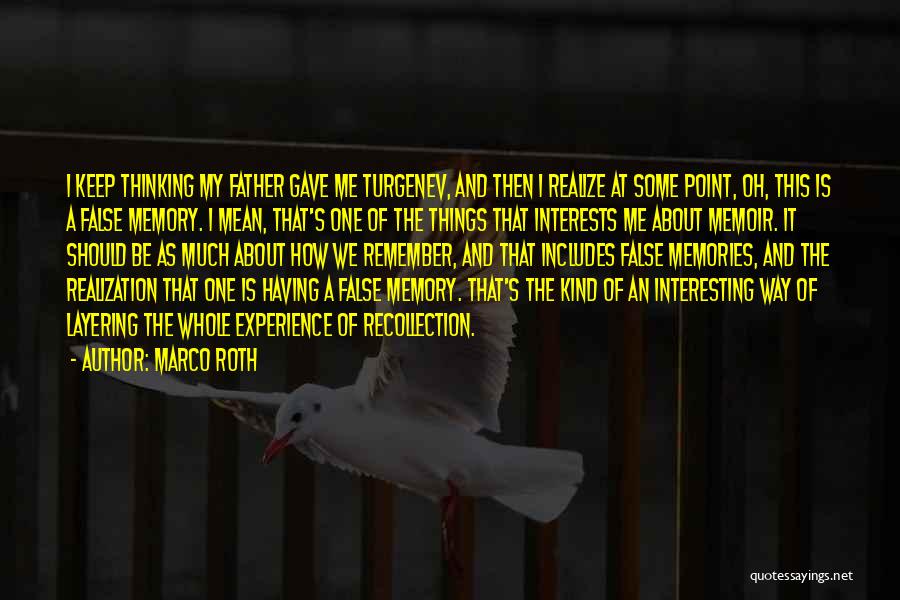 Thinking About Memories Quotes By Marco Roth