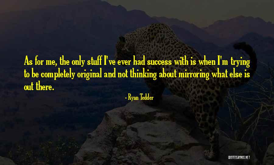 Thinking About Quotes By Ryan Tedder Thinking About Quotes By Ryan Tedder