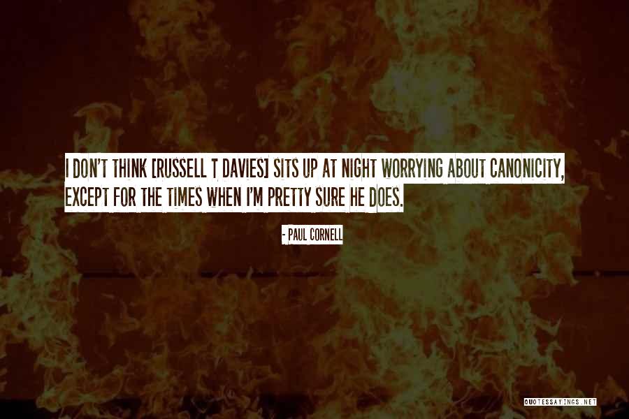 Thinking About Someone At Night Quotes By Paul Cornell Thinking About Someone At Night Quotes By Paul Cornell