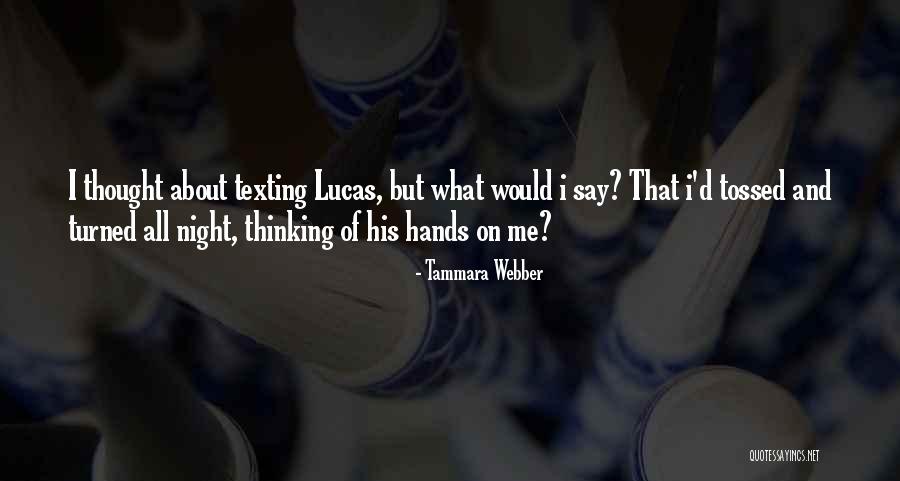Thinking About Someone At Night Quotes By Tammara Webber Thinking About Someone At Night Quotes By Tammara Webber