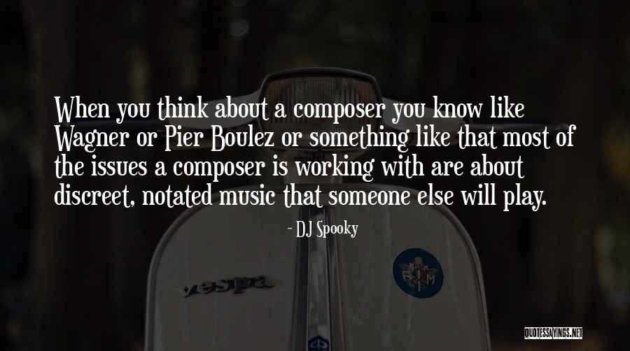 Thinking About Someone Else Quotes By DJ Spooky Thinking About Someone Else Quotes By DJ Spooky