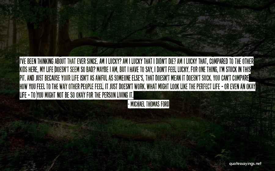 Thinking About Someone Else Quotes By Michael Thomas Ford Thinking About Someone Else Quotes By Michael Thomas Ford