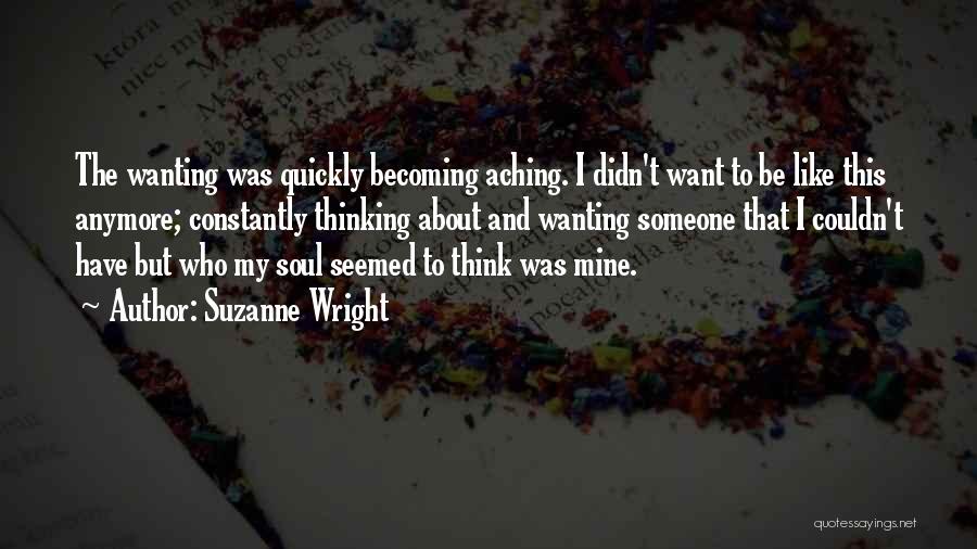 Thinking About Someone Quotes By Suzanne Wright