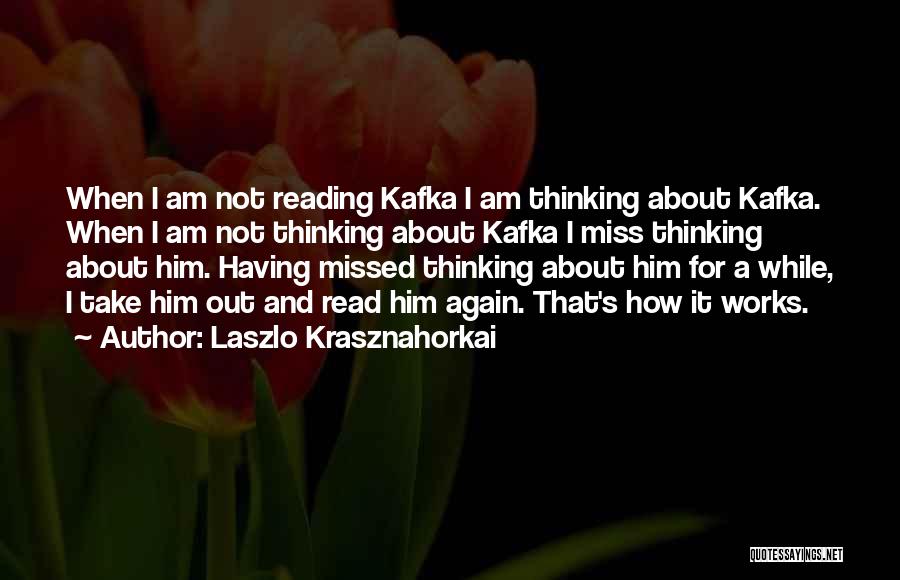 Thinking About Someone You Miss Quotes By Laszlo Krasznahorkai