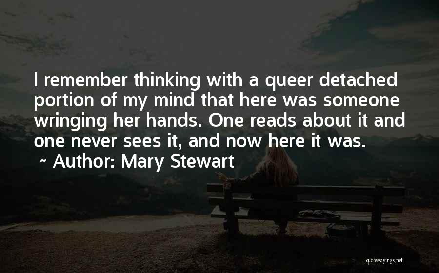 Thinking About That Someone Quotes By Mary Stewart