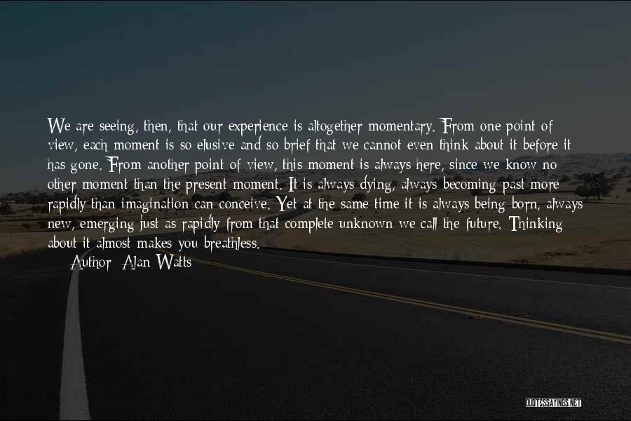 Thinking About The Past Quotes By Alan Watts