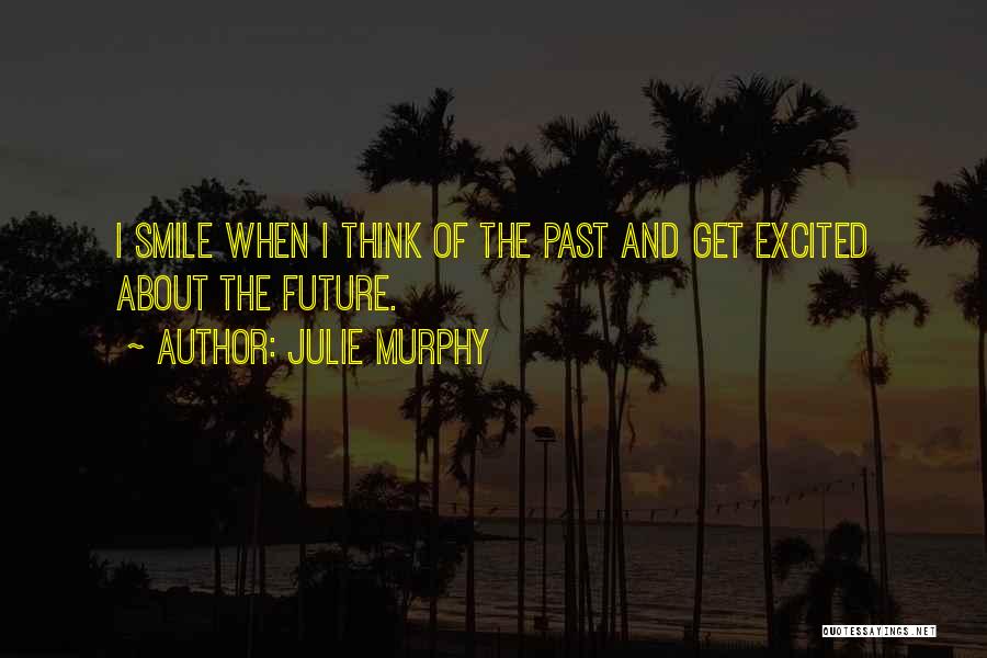 Thinking About The Past Quotes By Julie Murphy