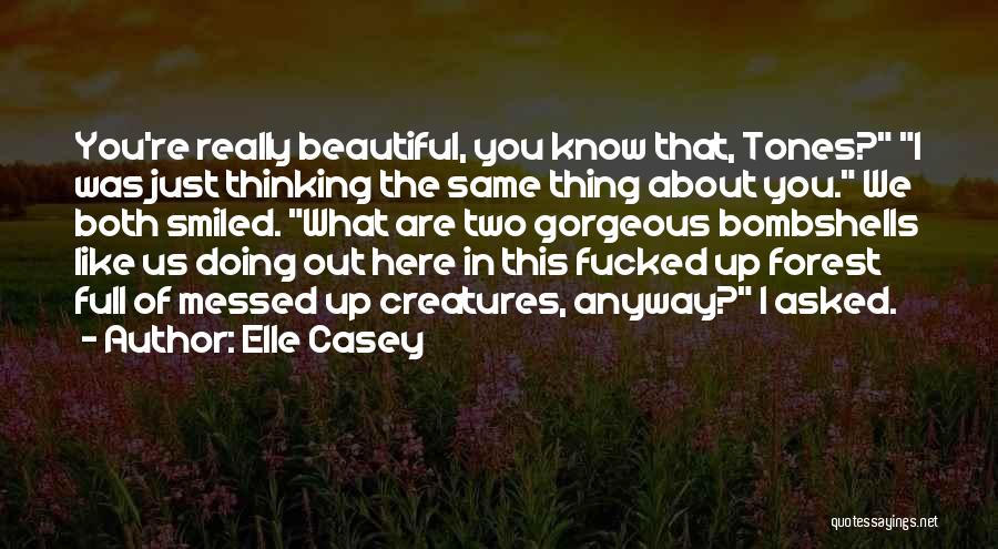 Thinking About Us Quotes By Elle Casey