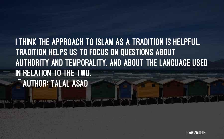 Thinking About Us Quotes By Talal Asad