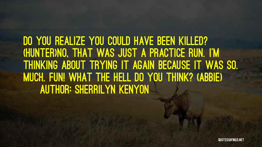 Thinking About What Could Have Been Quotes By Sherrilyn Kenyon