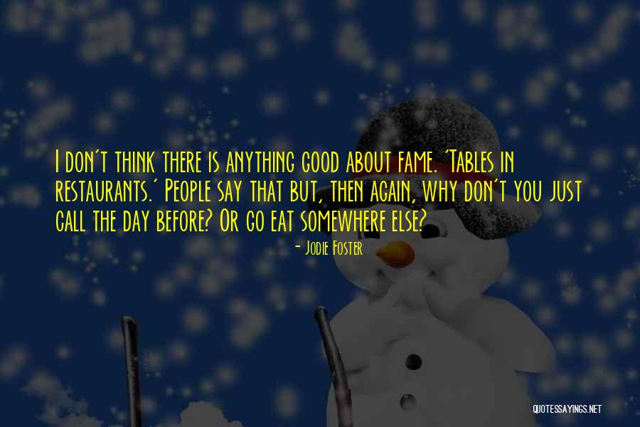 Thinking About What You Say Before You Say It Quotes By Jodie Foster Thinking About What You Say Before You Say It Quotes By Jodie Foster