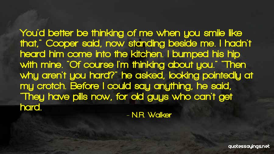 Thinking About What You Say Before You Say It Quotes By N.R. Walker Thinking About What You Say Before You Say It Quotes By N.R. Walker
