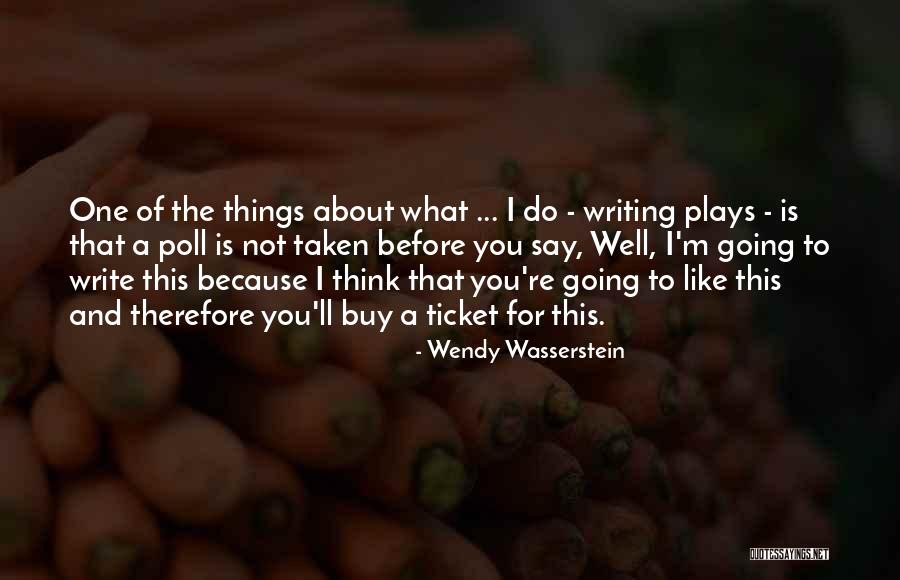 Thinking About What You Say Before You Say It Quotes By Wendy Wasserstein Thinking About What You Say Before You Say It Quotes By Wendy Wasserstein