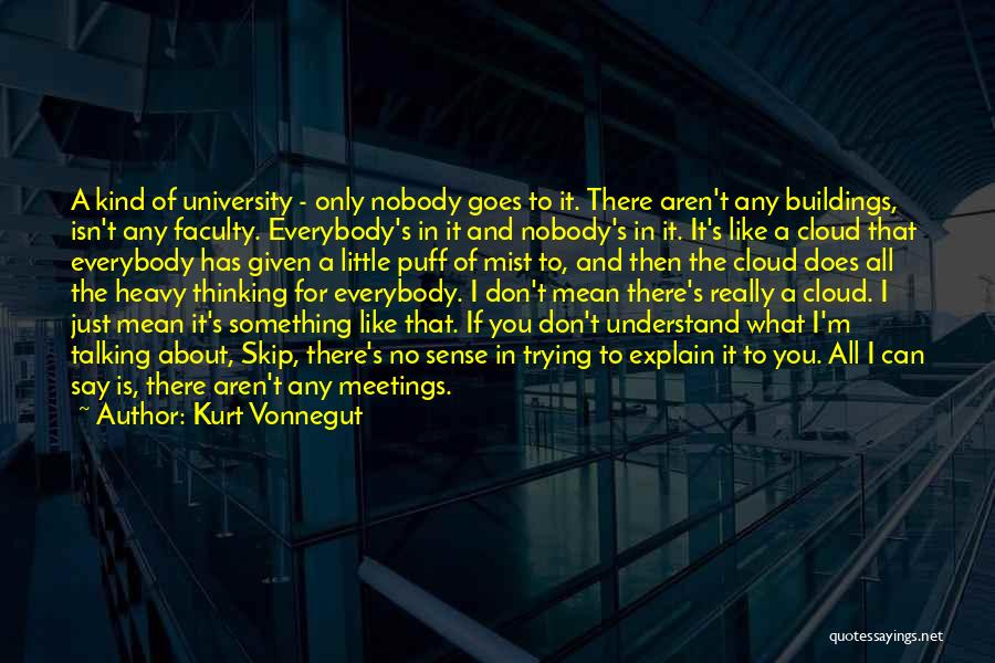 Thinking About What You Say Quotes By Kurt Vonnegut
